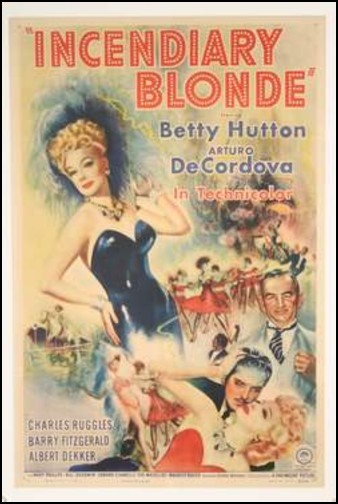 Betty Hutton as Texas Guinan (from "Incendiary Blonde - 1945)  Click poster to see a great clip from the movie.